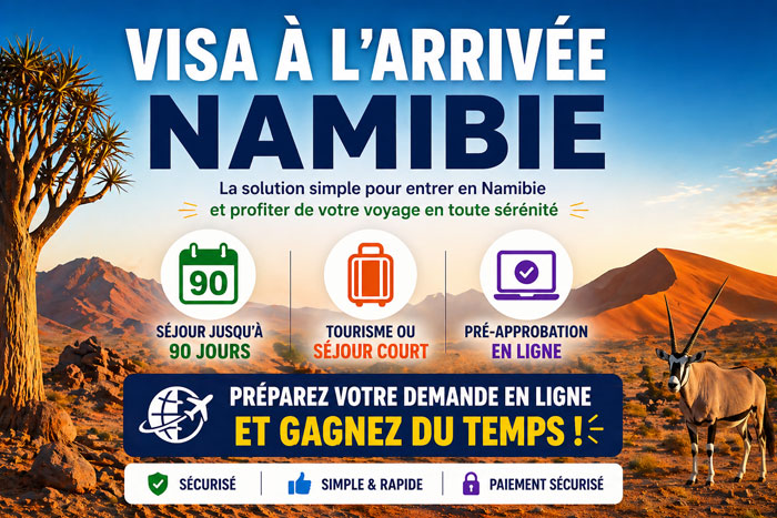 Visa à l’arrivée Namibie : pré-approbation en ligne et séjour jusqu’à 90 jours