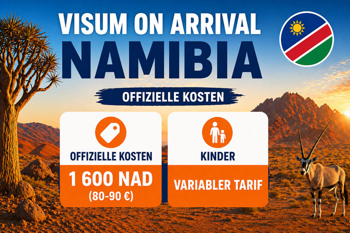 Kosten Visum Namibia bei Ankunft 1600 NAD mit variablem Kindertarif