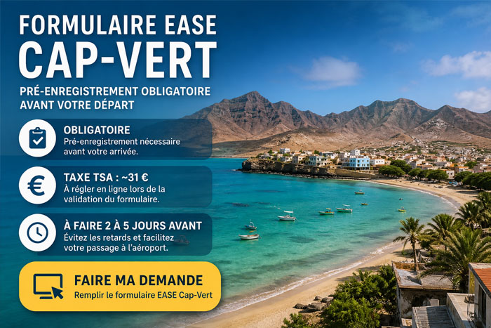 Formulaire EASE Cap-Vert : pré-enregistrement obligatoire et taxe TSA 31€